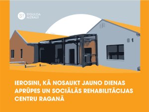 Vēl līdz 26. aprīlim iesūti ierosinājumus jaunā dienas aprūpes un rehabilitācijas centra nosaukumam Raganā