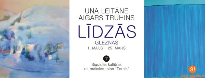Siguldiešu Unas Leitānes un Aigara Truhina gleznu izstāde „Līdzās”