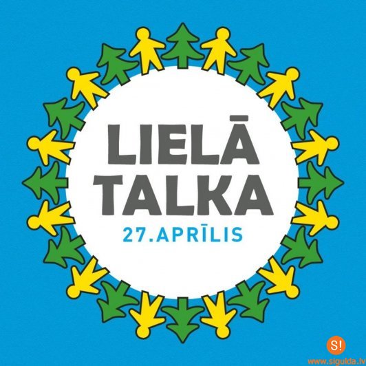 Aicina iesaistīties Lielās talkas aktivitātēs un sakopt Siguldas novadu