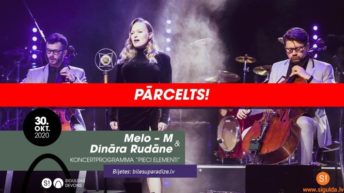 Pārcelts Melo‑M un Dināras Rudānes koncerts “Pieci elementi”