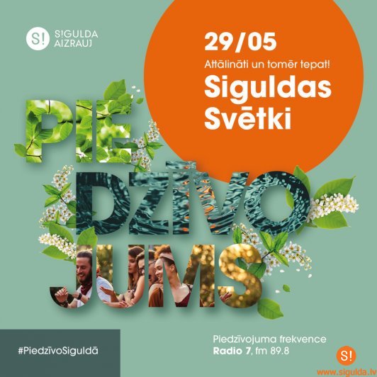 Siguldas svētki “PIE-DZĪVO-JUMS” sestdien, 29. maijā!
