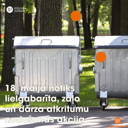 18. maijā notiks lielgabarīta, zaļo un dārza atkritumu nodošanas akcija