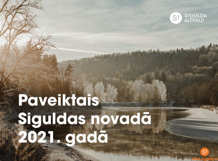 Atskats uz Siguldas novadā paveikto 2021. gadā