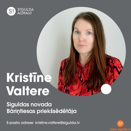 Darbu sāk Siguldas novada Bāriņtiesas priekšsēdētāja Kristīne Valtere