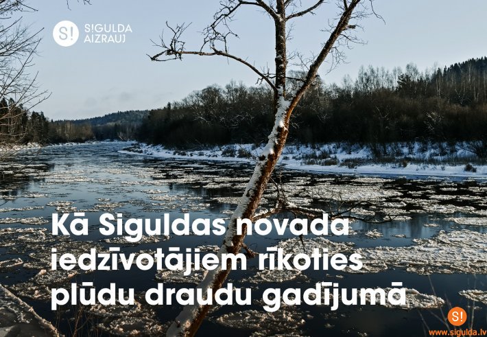 Kā Siguldas novada iedzīvotājiem rīkoties plūdu draudu gadījumā