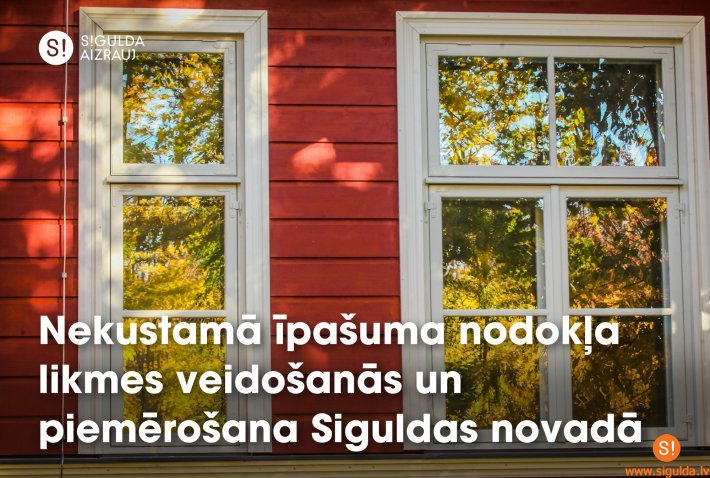 Informācija par nekustamā īpašuma nodokļa likmes veidošanos un piemērošanu Siguldas novadā