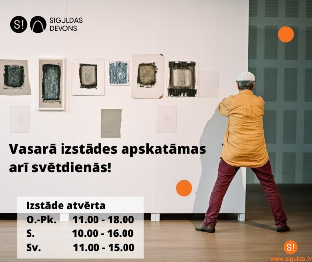 No 1. jūlija “Siguldas devonā” izstādes varēs apmeklēt arī svētdienās