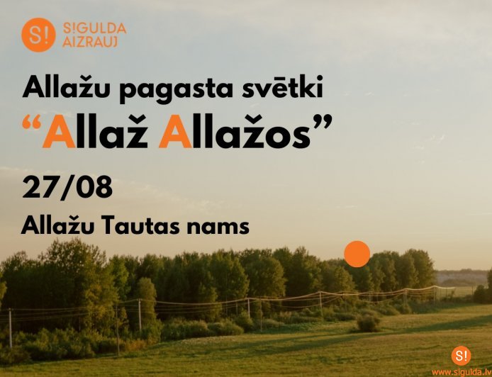Jau šo sestdien tiksimies Allažu pagasta svētkos “Allaž Allažos”