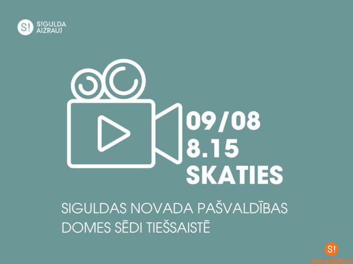 9. augustā notiks Siguldas novada pašvaldības domes sēde; aicinām skatīties tiešraidē