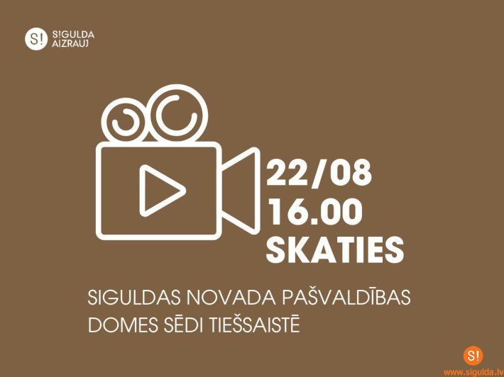 22. augustā notiks Siguldas novada pašvaldības domes sēde; aicinām skatīties tiešraidē
