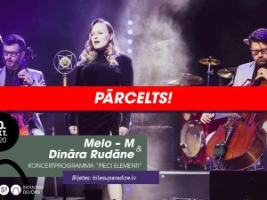 Pārcelts Melo-M un Dināras Rudānes koncerts “Pieci elementi”