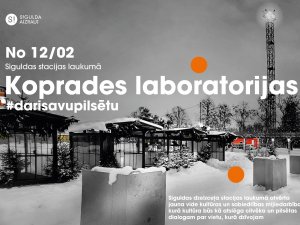 Siguldas dzelzceļa stacijas laukumā radītas radošas koprades laboratorijas, aicinot iedzīvotājus līdzdarboties