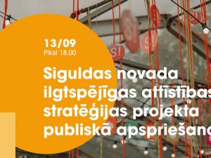 Šodien notiks Siguldas novada ilgtspējīgas attīstības stratēģijas projekta publiskā apspriešana tiešsaistē