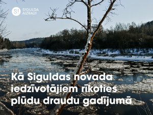 Kā Siguldas novada iedzīvotājiem rīkoties plūdu draudu gadījumā 