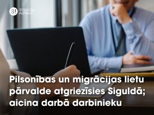 Pilsonības un migrācijas lietu pārvalde atgriezīsies Siguldā; aicina darbā darbinieku