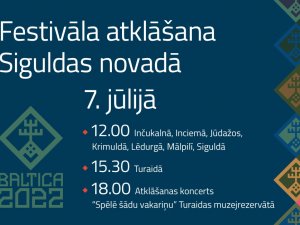 7. jūlijā notiks starptautiskā folkloras festivāla “Baltica 2022” atklāšana Siguldas novadā